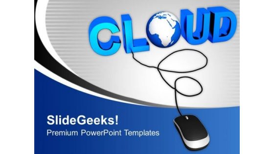 Cloud With Computer Mouse Globe PowerPoint Templates And PowerPoint Themes 1012