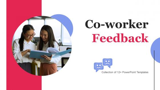 Co Worker Feedback Ppt Powerpoint Presentation Complete Deck With Slides