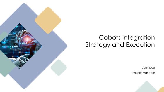 Cobots Integration Strategy And Execution PPT Powerpoint AT