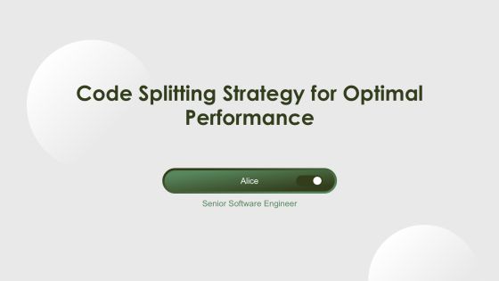 Code Splitting Strategy For Optimal Performance PPT Designs AT