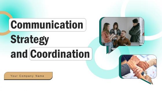 Communication Strategy And Coordination Ppt PowerPoint Presentation Complete Deck With Slides