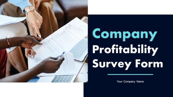 Company Profitability Survey Form Ppt Powerpoint Presentation Complete Deck With Slides Survey