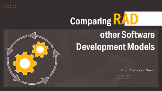 Comparing RAD And Other Software Development Models Complete Deck Comparing RAD And Other Software Development Models Complete Deck
