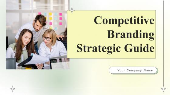 Competitive Branding Strategic Guide Ppt Powerpoint Presentation Complete Deck With Slides