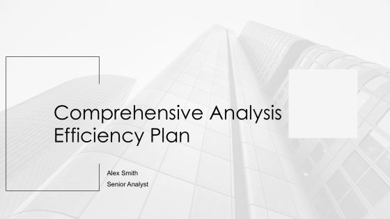 Comprehensive Analysis Efficiency Plan PPT Example AT