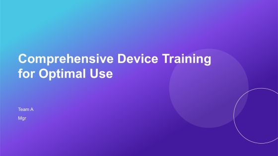 Comprehensive Device Training For Optimal Use PPT Example AT