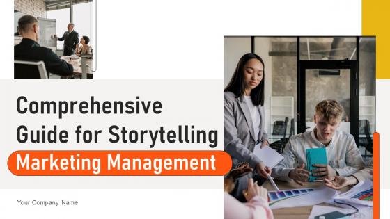 Comprehensive Guide For Storytelling Marketing Management Ppt Powerpoint Presentation Complete Deck