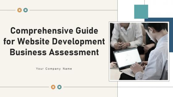 Comprehensive Guide For Website Development Business Assessment Complete Deck