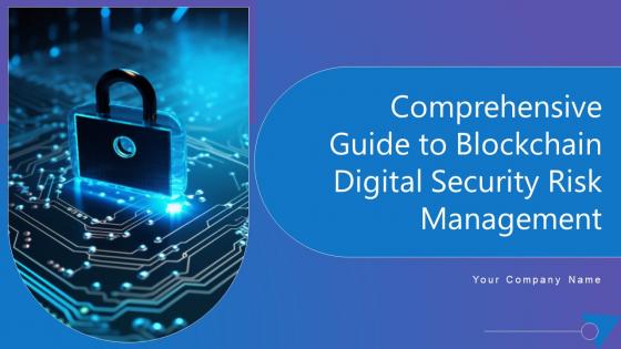 Comprehensive Guide To Blockchain Digital Security Risk Management Complete Deck