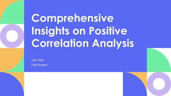 Comprehensive Insights On Positive Correlation Analysis PPT Structure AT