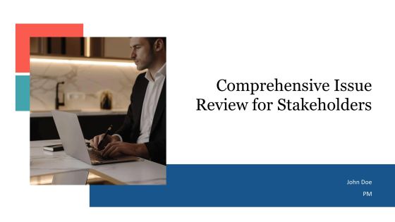 Comprehensive Issue Review For Stakeholders PPT Designs AT