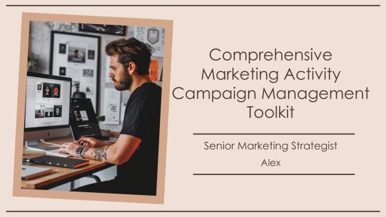Comprehensive Marketing Activity Campaign Management Toolkit PPT Sample AT