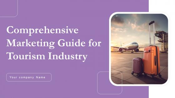 Comprehensive Marketing Guide For Tourism Industry Ppt Powerpoint Presentation Complete Deck With Slides