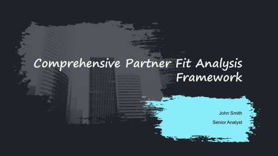 Comprehensive Partner Fit Analysis Framework PPT Structure AT