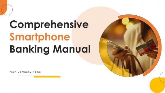 Comprehensive Smartphone Banking Manual Ppt Powerpoint Presentation Complete Deck