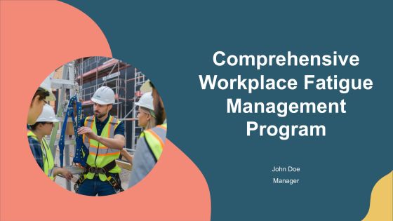 Comprehensive Workplace Fatigue Management Program PPT Example AT