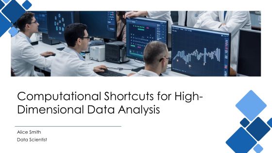Computational Shortcuts For High Dimensional Data Analysis PPT Sample AT