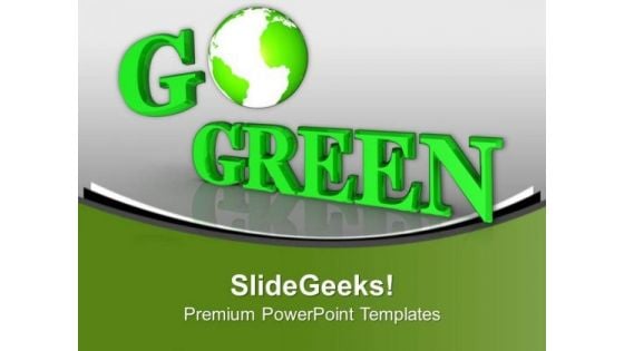 Conceptual Image Of Go Green PowerPoint Templates Ppt Backgrounds For Slides 0213