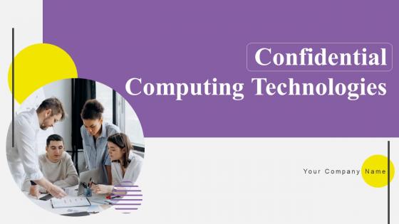 Confidential Computing Technologies Ppt PowerPoint Presentation Complete Deck With Slides