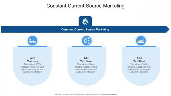 Constant Current Source Marketing In Powerpoint And Google Slides Cpb