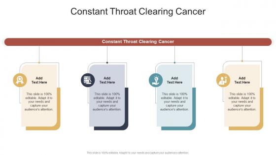 Constant Throat Clearing Cancer In Powerpoint And Google Slides Cpb