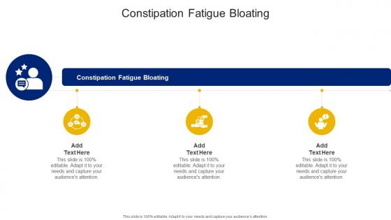 Constipation Fatigue Bloating In Powerpoint And Google Slides Cpb