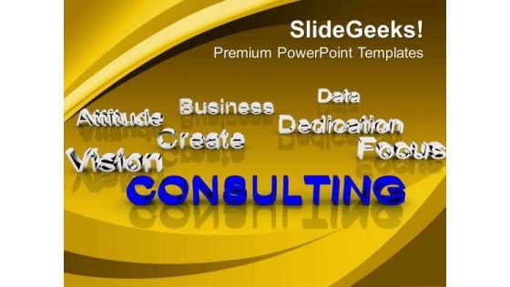 Consulting At Forefront Business Concept PowerPoint Templates And PowerPoint Themes 0912