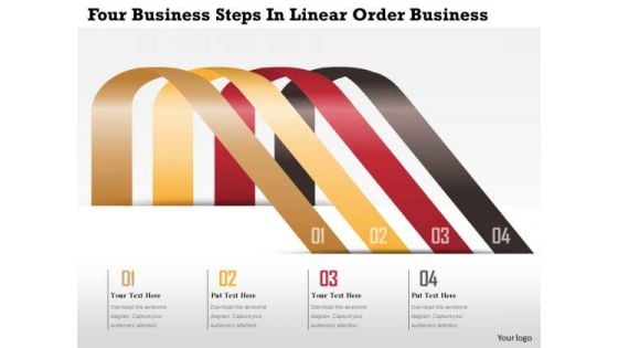 Consulting Slides Four Business Steps In Linear Order Business Presentation