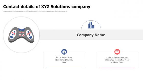 Contact Details Of XYZ Solutions Company Video Game Financing Pitch Deck