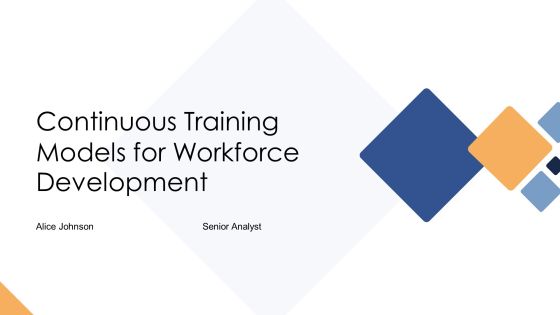 Continuous Training Models For Workforce Development PPT Designs AT