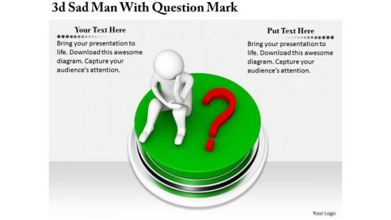 Corporate Business Strategy 3d Sad Man With Question Mark Basic Concepts