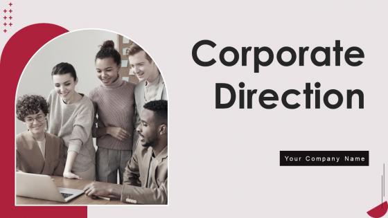 Corporate Direction Ppt Powerpoint Presentation Complete Deck With Slides