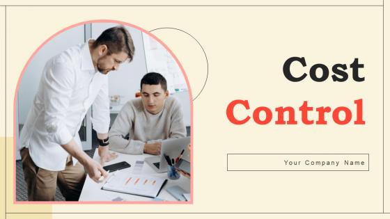 Cost Control Ppt PowerPoint Presentation Complete Deck With Slides
