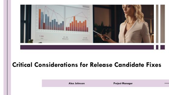 Critical Considerations For Release Candidate Fixes PPT Example AT