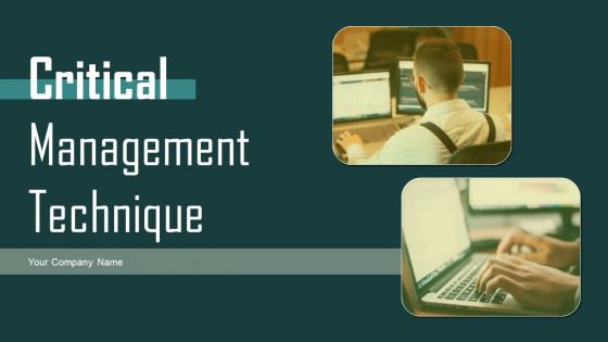 Critical Management Technique Ppt Powerpoint Presentation Complete Deck With Slides