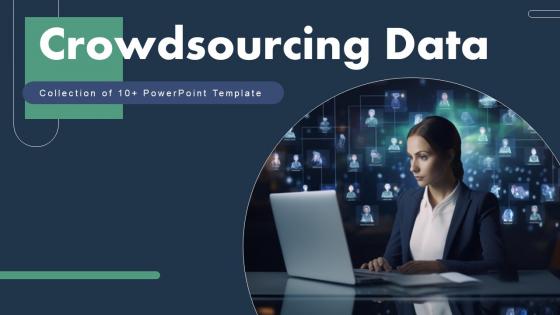 Crowdsourcing Data Ppt Powerpoint Presentation Complete Deck With Slides