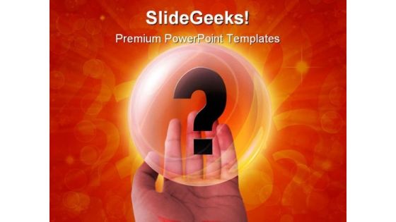 Crystal Ball And Question Business PowerPoint Backgrounds And Templates 1210