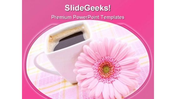 Cup Of Coffee With Flower Food PowerPoint Templates And PowerPoint Backgrounds 0311