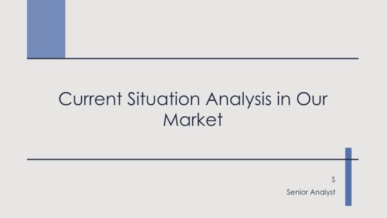 Current Situation Analysis In Our Market PPT Example AT