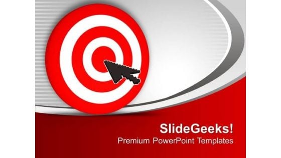 Cursor On Target Business PowerPoint Templates Ppt Backgrounds For Slides 0113