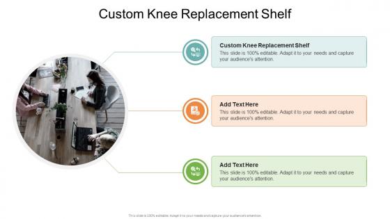 Custom Knee Replacement Shelf In Powerpoint And Google Slides Cpb