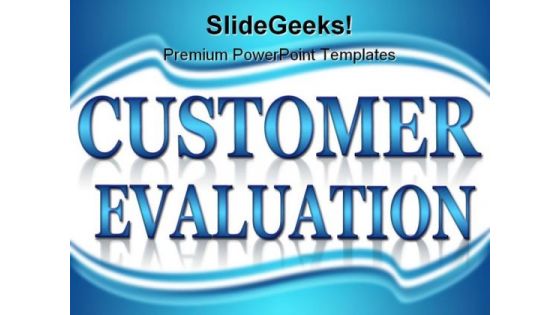 Customer Evaluation Business PowerPoint Background And Template 1210