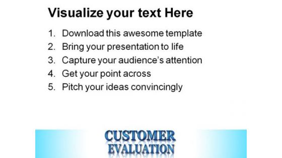 Customer Evaluation Business PowerPoint Backgrounds And Templates 0111