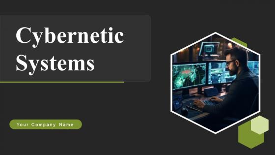 Cybernatic Systems Ppt Powerpoint Presentation Complete Deck With Slides