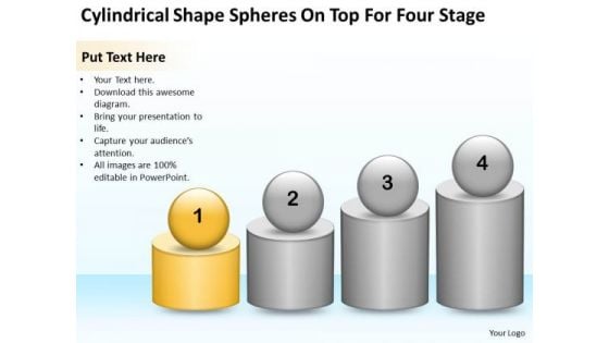 Cylindrical Shape Spheres On Top For Four Stage Ppt Business Plan Writing PowerPoint Slides