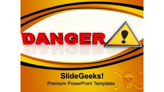 Danger Sign Security PowerPoint Templates And PowerPoint Themes 1012