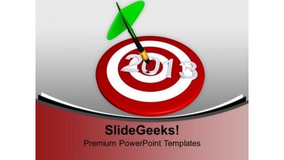 Dart Hitting 2013 Target New Year Business PowerPoint Templates Ppt Backgrounds For Slides 0113 Dart Hitting 2013 Target New Year Business PowerPoint Templates Ppt Backgrounds For Slides 0113