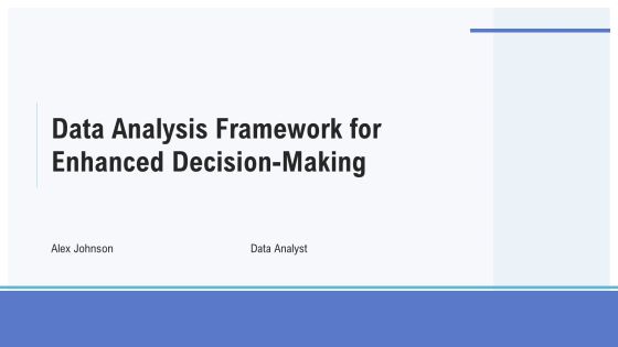 Data Analysis Framework For Enhanced Decision Making PPT Guidelines AT