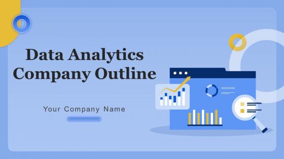 Data Analytics Company Outline Ppt PowerPoint Presentation Complete Deck With Slides