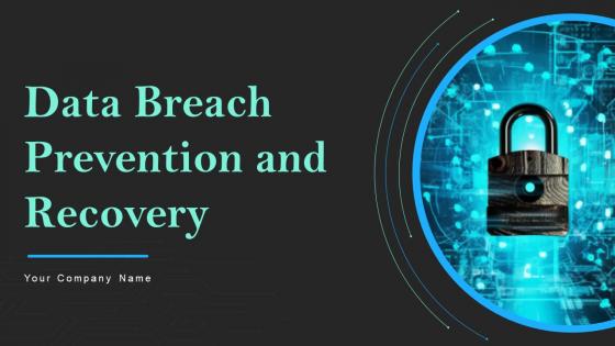 Data Breach Prevention And Recovery Ppt PowerPoint Presentation Complete Deck With Slides